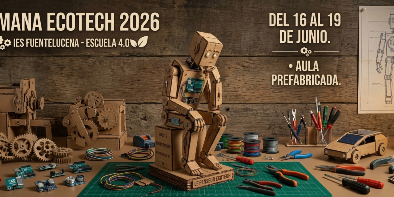 Semana Ecotech IES Fuente Lucena 2026